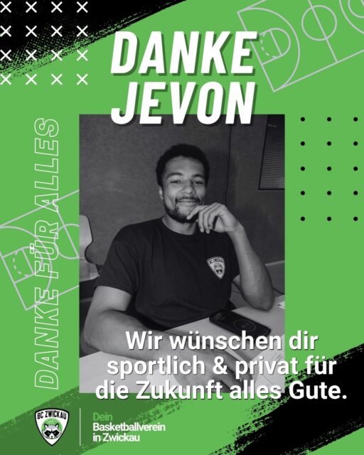 In diesem Sommer endet die Zusammenarbeit zwischen dem Basketballclub Zwickau e.V. und Jevon Perschnick.

Jevon war seit 2018 Teil des Vereins und hat in dieser Zeit als Spieler, Kapitän der 1. Herrenmannschaft, sowie als Trainer im Nachwuchsbereich der U16, U18, 2. und 3. Herrenmannschaft gewirkt.

Der Verein bedankt sich für seinen langjährigen Einsatz und die geleistete Arbeit im sportlichen Bereich und wünscht ihm für seine weitere Zukunft alles Gute.